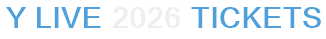 Y Live 2026 Tickets